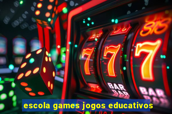 escola games jogos educativos